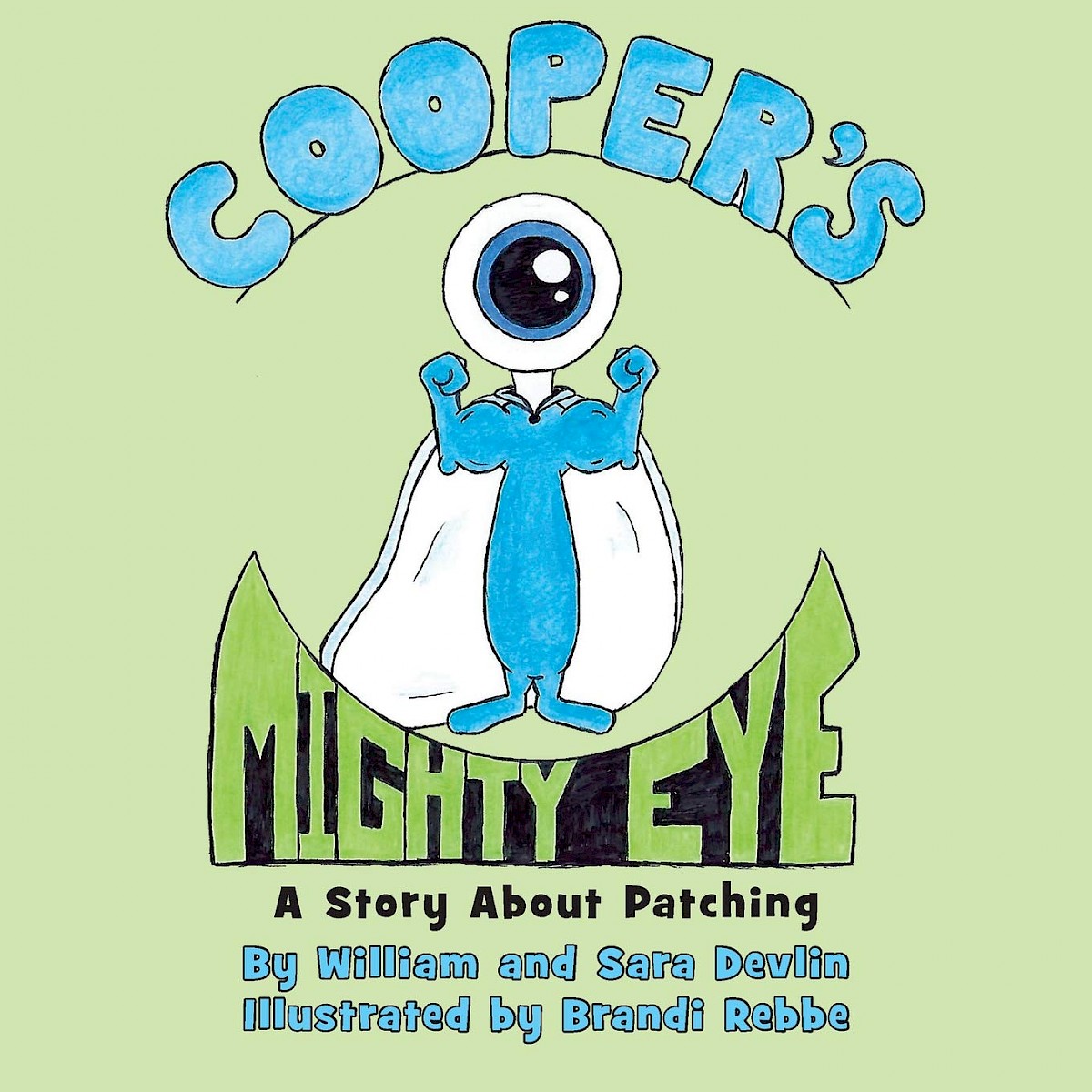 Cooper's Mighty Eye: A Story about Patching